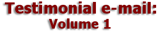    Mulberry Farm
Testimonial e-mail:
       Volume 1