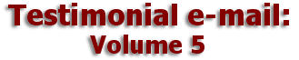    Mulberry Farm
Testimonial e-mail:
       Volume 5